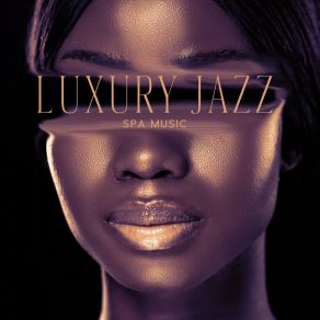 Luxury Jazz Spa Music album cover