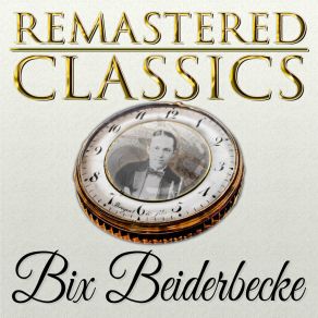 Remastered Classics, Vol. 95, Bix Beiderbecke album cover