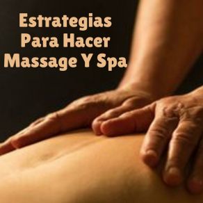 Estrategias Para Hacer Massage Y Spa album cover