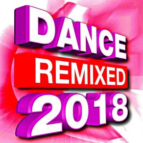Dance Remixed 2018 (Workout Dance Remix) album cover