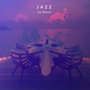 Jazz For Dinner: Jazz Music Background 2022 album cover
