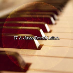 17 A Jazz Conclusion album cover