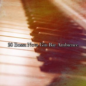 20 Bossa Nova Gin Bar Ambience album cover