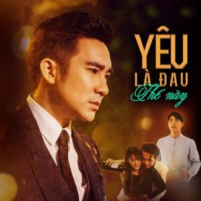 Yêu Là Đau Thế Này album cover