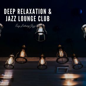 Deep Relaxation & Jazz Lounge Club album cover