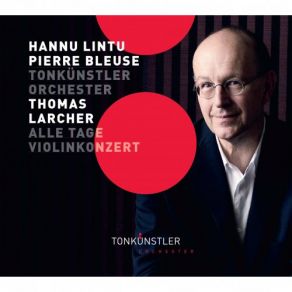 Larcher: Symphony For Baritone & Orchestra " Alle Tage " & Violin Concerto (Live) album cover