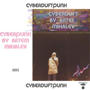CYBERDUFTPUNK BY ARTEM MIHALEV album cover