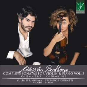 Beethoven: Complete Sonatas For Violin & Piano, Vol. 3 (Op. 12 Nos. 2 & 3, Op. 30 Nos. 1 & 3) album cover