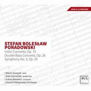 Poradowski: Violin Concerto, Op. 70, Double Bass Concerto, Op. 26 & Symphony No. 3, Op. 29 album cover