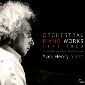 Yves Henry Orchestral Piano Works - Œuvres Pour Piano 1879-1920 album cover
