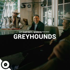Greyhounds | OurVinyl Sessions album cover