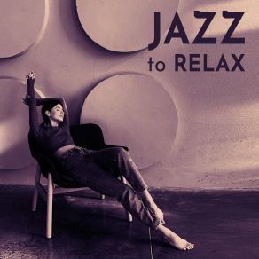 JAZZ To RELAX (Instrumental Smooth Music) album cover