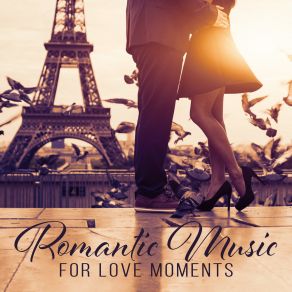Romantic Music For Love Moments: Sensual Instrumental Jazz Sounds album cover