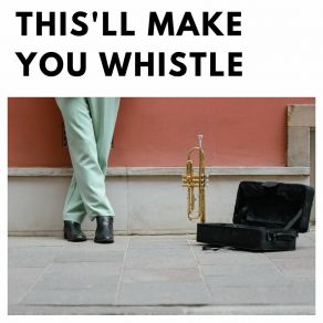 This'll Make You Whistle album cover