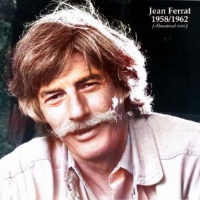 Jean Ferrat 1958 / 1962 (All Tracks Remastered) album cover