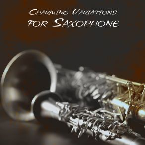 Charming Variations For Saxophone: Music For Alternative Cafe And Industrial Bar album cover