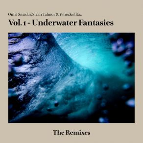Vol. 1 - Underwater Fantasies - The Remixes (Remix) album cover
