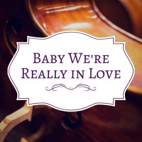 Baby We're Really In Love album cover
