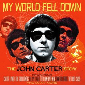 My World Fell Down: The John Carter Story (CD1) album cover