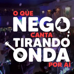 O Que Nego Canta Tirando Onda Por Aí, Bloco 3 (Ao Vivo) album cover