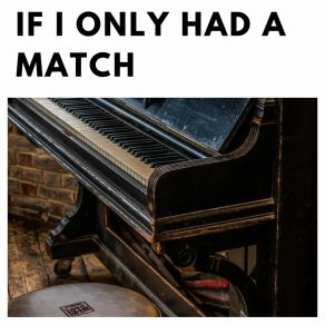 If I Only Had A Match album cover