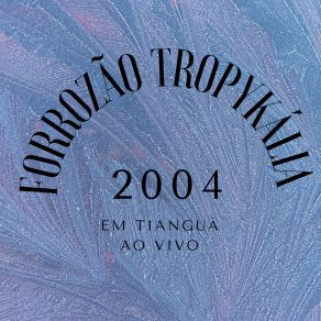 2004 Em Tianguá (Ao Vivo) album cover