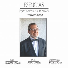 Tito Avendaño: Esencias, Obras Para Voz, Flauta Y Piano album cover