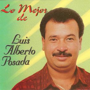 Lo Mejor De Luis Alberto Posada (CD2) album cover