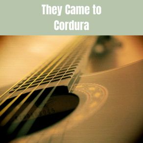 They Came To Cordura album cover