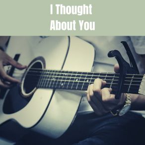 I Thought About You album cover