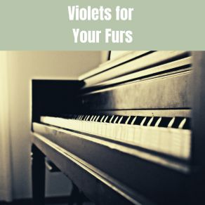 Violets For Your Furs album cover