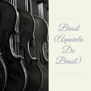 Brasil (Aquarela Do Brasil) album cover