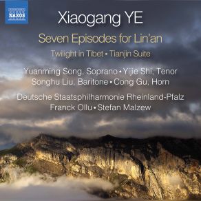 Xiaogang Ye: Twilight In Tibet, 7 Episodes For Lin'an & Tianjin Suite album cover