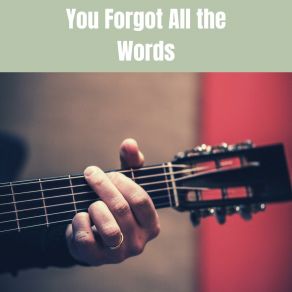 You Forgot All The Words album cover
