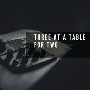 Three At A Table For Two album cover