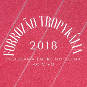 Programa Entre No Clima 2018 (Ao Vivo) album cover