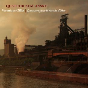 Véronique Gillet: Quatuors Pour Le Monde D'hier album cover