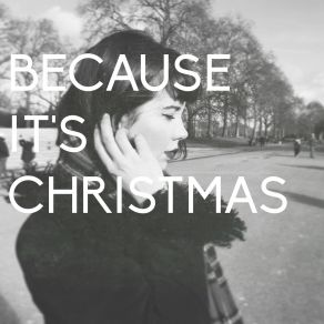 Because It _ S Christmas (Single) album cover
