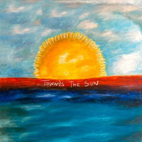 Towards The Sun album cover