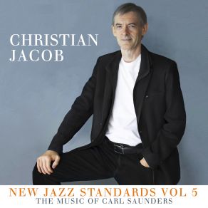 New Jazz Standards Vol. 5 • The Music Of Carl Saunders album cover