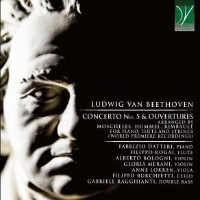 Beethoven: Concerto No. 5 & Ouvertures (Arranged By Moscheles, Hummel, Rimbault For Piano, Flute And Strings) album cover