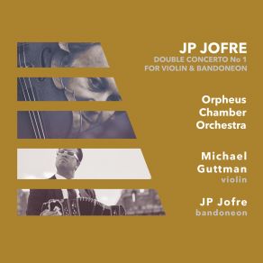 JP Jofre: Double Concerto For Violin And Bandoneon, No. 1 album cover