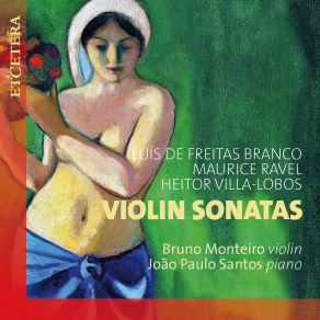 De Freitas Branco / Ravel / Villa-Lobos: Violin Sonatas album cover