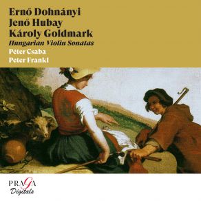 Ernő Dohnányi, Jenő Hubay, Károly Goldmark: Hungarian Violin Sonatas album cover