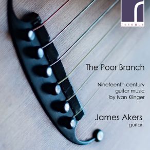 The Poor Branch: 19th-Century Guitar Music By Ivan Klinger album cover