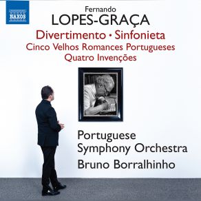 Lopes-Graça: Divertimento, Op. 107, Sinfonieta, Op. 220, 5 Velhos Romances Portugueses, Op. 98 & 4 Invenções, Op. 148 album cover