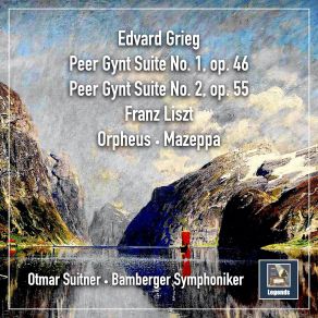 Grieg And Liszt: " Peer Gynt " Suites Nos. 1-2, Orpheus, S. 98 & Mazeppa, S. 100 album cover