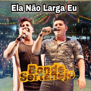 Ela Não Larga Eu album cover