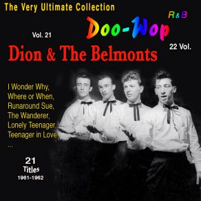 The Very Ultimate Doo-Wop Collection - 22 Vol. (Vol. 21: Dion & The Belmonts I Wonder Why - 20 Titles: 1962) album cover