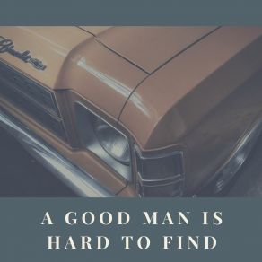 A Good Man Is Hard To Find album cover